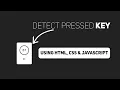 How To Detect Key Presses using Javascript Detect Pressed Key Using Javascript