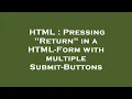 HTML Pressing Return in a HTML-Form with multiple Submit-Buttons