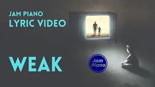 Jam Piano: Weak (Official Lyric Video)