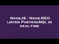 NodeJS Node-RED listen PostgreSQL in real-time
