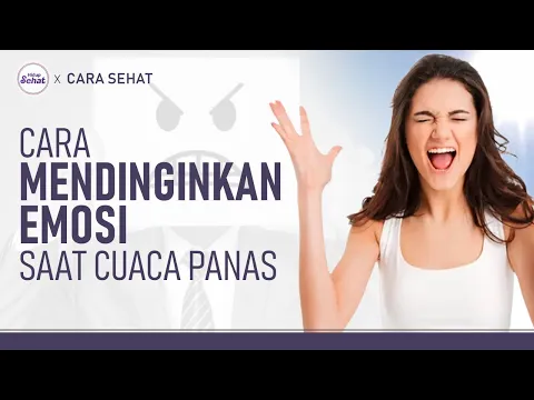 Lakukan Ini Agar Tidak Gampang Emosi Saat Cuaca Panas