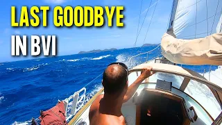 Last Sail in BVI’s , BIG OFFSHORE PREPARATIONS and How To Get 90 Day US Visa, Ep 64