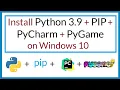 How to install Python 3 9 Pip PyCharm and PyGame on Windows 10