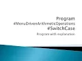 37 - Menu driven program for Arithmetic Operations