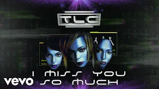 Download TLC - I Miss You So Much (Official Audio) MP3