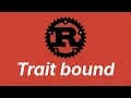 Trait bounds Learn Rust part 41