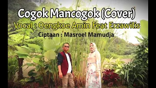 Download Cogok Mancogok | COVER | Oengkoe Amin Feat Erza Willis MP3