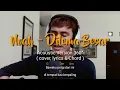 Download Lagu NOAH - Dilema Besar (Acoustic Version 360°) Cover with Lyrics \u0026 Chord
