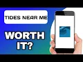 TIDES NEAR ME APP REVIEW - WORTH IT EXPLAINED