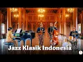 Lagu Jazz Klasik \u0026 Keroncong: Harmoni Nusantara dengan Sentuhan Elegan yang Menenangkan Jiwa Raga