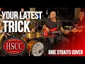 'Your Latest Trick' (DIRE STRAITS) Cover by The HSCC