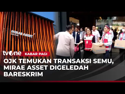 OJK dan Bareskrim Polri Geledah PT Mirae Asset Sekuritas