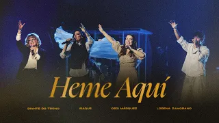 Heme Aquí - Diante do Trono, Isaque, Lorena Zamorano & Ceci Márquez