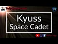 Kyuss - Space Cadet (Karaoke)