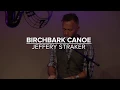 Download Lagu Jeffery Straker - Birch Bark Canoe - Live