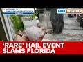 NWS Melbourne Rare Event In Florida Dropped Large Damaging Hail Across Sunshine State