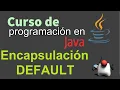 Java Course from Scratch Encapsulation Default Modifier 55