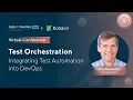 Agile DevOps East 2021 Test Orchestration Integrating Test Automation into DevOps