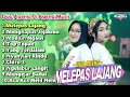 Download Lagu MELEPAS LAJANG DUO AGENG Ft Ageng Music Full Album Terbaru 2022