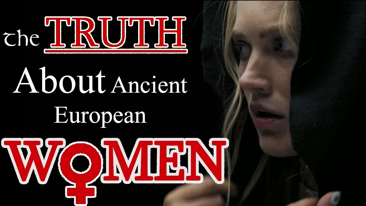 The TRUTH About Ancient European WOMEN