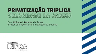 Privatização da Sabesp triplica velocidade da empresa, que contrata R$ 15 bi em 90 dias, diz diretor