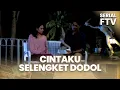 Lagu Cintaku Selengket Dodol | Serial FTV