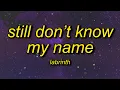 Download Lagu Labrinth - Still Don't Know My Name (Lyrics) | oh stranger still don't know my name