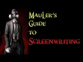 MauLer on Screenwriting - Rant Compilation