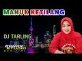 Download Lagu MANUK KETILANG - AAS ROLANI // DJ TARLING REMIX