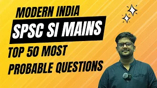 Modern India Top 50 Questions For SPSC Mains SI Exam Quick Revision 2025 