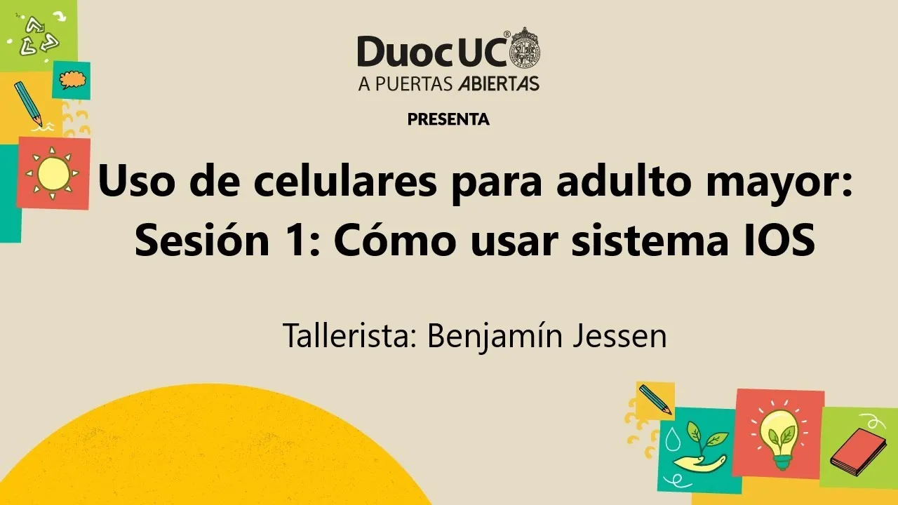 Ciclo de tecnologia: Uso de celulares para adulto mayor: Sesión 1: Cómo usar sistema IOS