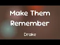 Drake - Make Them Remember