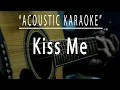 Download Lagu Kiss me - Sixpence Non The Richer (Acoustic karaoke)