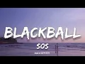 SOS - Blackball (Lyrics)