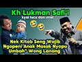 🔴 Live KH LUKMAN SAFI'I Nek Kitab Seng Wajib Ngopeni Anak Wong Lanang 