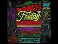 When Friday Comes