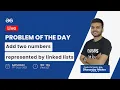 Add two numbers represented by linked lists Problem of the Day- 2021 GeeksforGeeks Practice