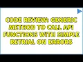 Code Review Generic method to call API functions with simple retrial on errors 3 Solutions