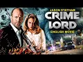 Download Lagu Jason Statham In CRIME LORD - English Movie | Ray Liotta | Superhit Action Thriller Movie In English
