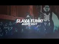 Download Lagu slava funk! (slowed/tiktok version) - mvsterious [edit audio]