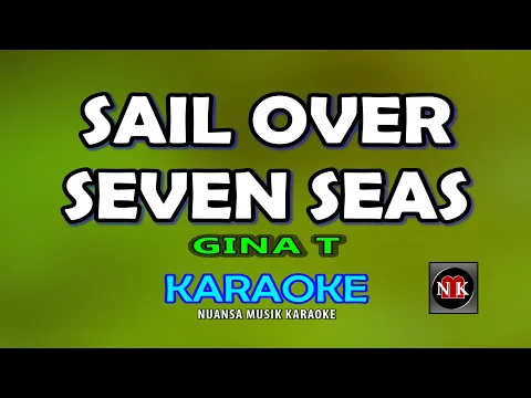 Download MP3 Sail Over Seven Seas KARAOKE, GINA T - SAIL OVER SEVEN SEAS Karaoke