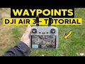DJI Air 3 - WAYPOINTS Tutorial