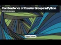 Combinatorics of Coxeter Groups in Python