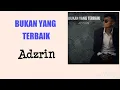 Download Lagu Bukan Yang Terbaik - Adzrin ( Lyric Video )