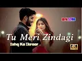 Lagu Tu Meri Zindagi 💞 | Deep Romantic Song | True Love Story