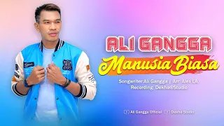 manusia biasa ali gangga lagu terbaru 2025