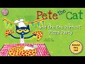 Pete the Cat and the Perfect Pizza Party Animated Book Read aloud
