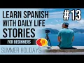 Spanish stories for beginners explained in English - Summer holidays