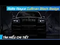 Download Lagu Chi tiết Rolls-Royce Cullinan Black Badge | Ông hoàng bóng đêm | XE24h