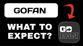 GoFan App Explained - What to Expect App Breakdown
